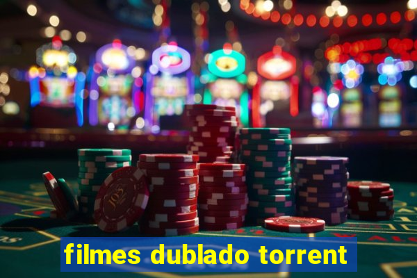 filmes dublado torrent